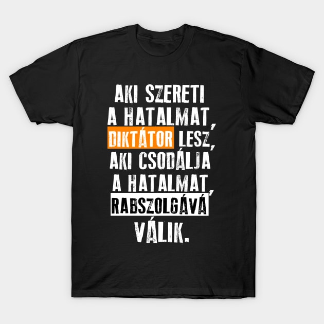 Diktátor Rabszolga 4 T-Shirt by Gifty